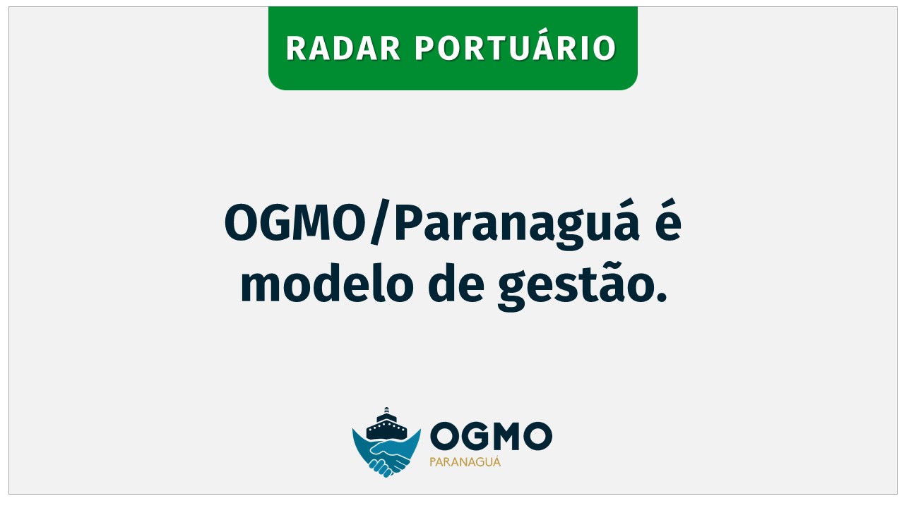 OGMO/Paranaguá é modelo de gestão